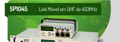 SP1045 - Link Móvel em UHF de 450MHz