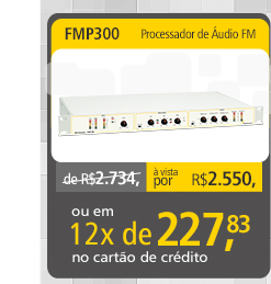 FMP300 - Processador de Áudio FM